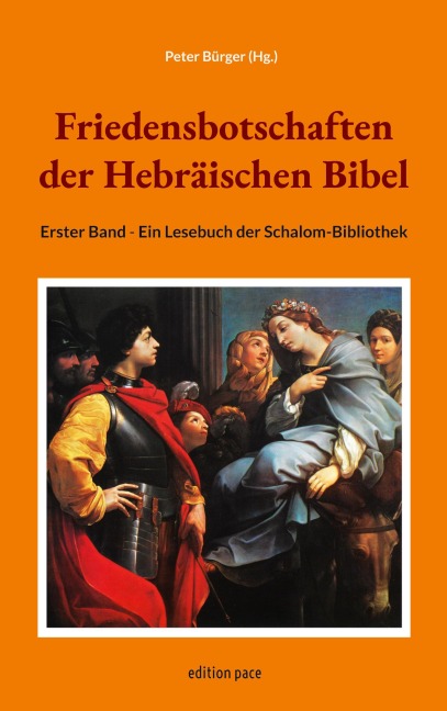 Friedensbotschaften der Hebräischen Bibel - Erster Band - 