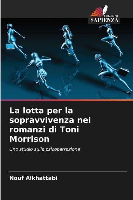 La lotta per la sopravvivenza nei romanzi di Toni Morrison - Nouf Alkhattabi