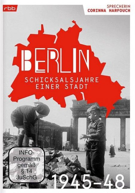 Berlin - Schicksalsjahre einer Stadt - 