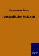 Cover-Bild zum Titel 'Australische Skizzen' von 'Stephan von Rotze'