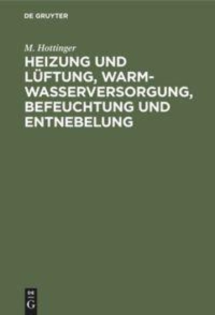 Heizung und Lüftung, Warmwasserversorgung, Befeuchtung und Entnebelung - M. Hottinger