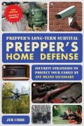 Cover-Bild zum Titel 'Prepper's Long-Term Survival: Prepper's Home Defense' von 'Jim Cobb'
