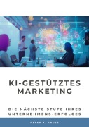Cover-Bild zum Titel 'KI-gestütztes Marketing' von 'Peter A. Kruse'