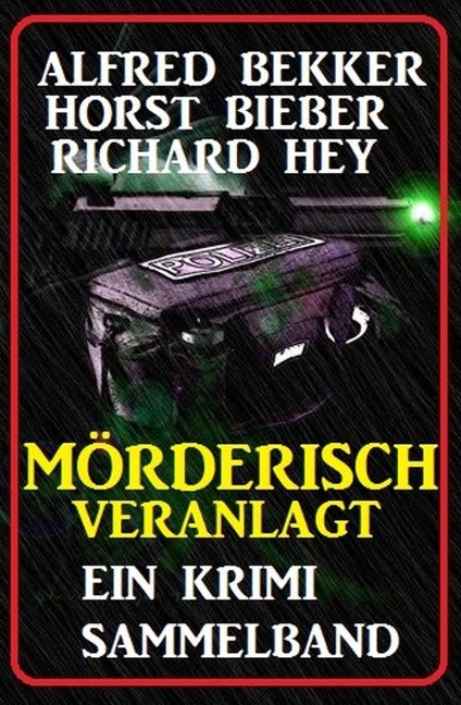 Und wieder! Mörderisch veranlagt: Ein Krimis Sammelband mit 3 Krimis - Alfred Bekker, Peter Cheyney, Carolyn Wells
