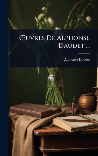 Å'uvres De Alphonse Daudet ... - Alphonse Daudet