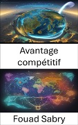 Avantage compétitif - Fouad Sabry