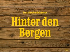 Cover-Bild zum Titel 'Hinter den Begen' von 'Lois Hechenblaikner'