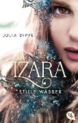 Cover-Bild zum Titel 'IZARA - Stille Wasser' von 'Julia Dippel'