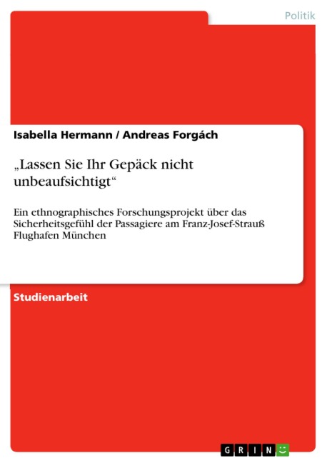 "Lassen Sie Ihr Gepäck nicht unbeaufsichtigt" - Isabella Hermann, Andreas Forgách