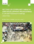 Cover-Bild zum Titel 'Setting up Community Health and Development Programmes in Low and Middle Income Settings' von ''