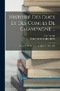 Cover-Bild zum Titel 'Histoire Des Ducs Et Des Comtes De Champagne ...: De La Fin Du Xie Siècle Au Milieu Du Xiie. 1860' von 'Henry Arbois De Jubainville, Léon Pigeotte'