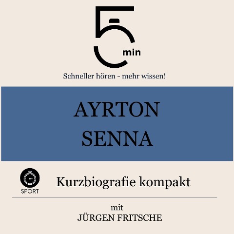 Ayrton Senna: Kurzbiografie kompakt - Jürgen Fritsche, Minuten, Minuten Biografien