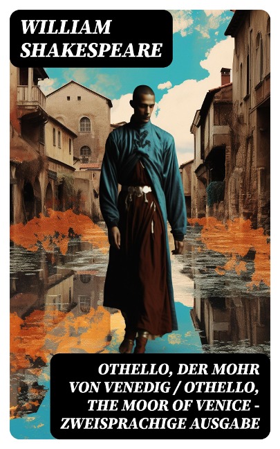 Othello, der Mohr von Venedig / Othello, the Moor of Venice - Zweisprachige Ausgabe - William Shakespeare