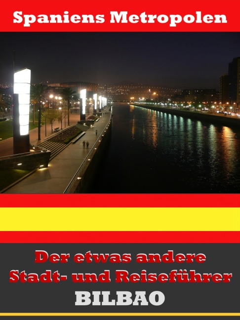 Bilbao - Der etwas andere Stadt- und Reiseführer - Mit Reise - Wörterbuch Deutsch-Spanisch - A. D. Astinus