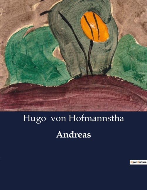 Andreas - Hugo von Hofmannstha