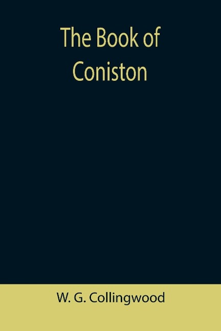 The Book of Coniston - W. G. Collingwood