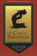 Cover-Bild zum Titel 'Los Cinco Tibetanos' von 'Christopher S. Kilham'