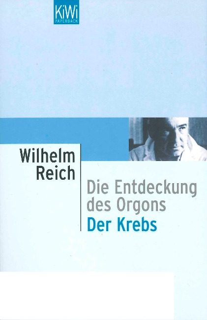 Die Entdeckung des Orgons / Der Krebs - Wilhelm Reich