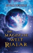 Cover-Bild zum Titel 'Die magische Welt Rialar' von 'Edgar Deschle'