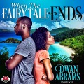 When the Fairytale Ends Lib/E - Dwan Abrams
