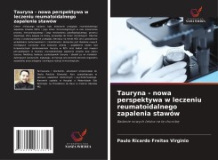 Cover-Bild zum Titel 'Tauryna - nowa perspektywa w leczeniu reumatoidalnego zapalenia stawów' von 'Paulo Ricardo Freitas Virginio'