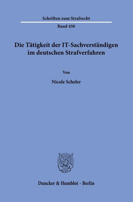 Die Tätigkeit der IT-Sachverständigen im deutschen Strafverfahren - Nicole Scheler