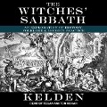 The Witches' Sabbath: An Exploration of History, Folklore & Modern Practice - Kelden