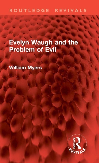 Evelyn Waugh and the Problem of Evil - William Myers