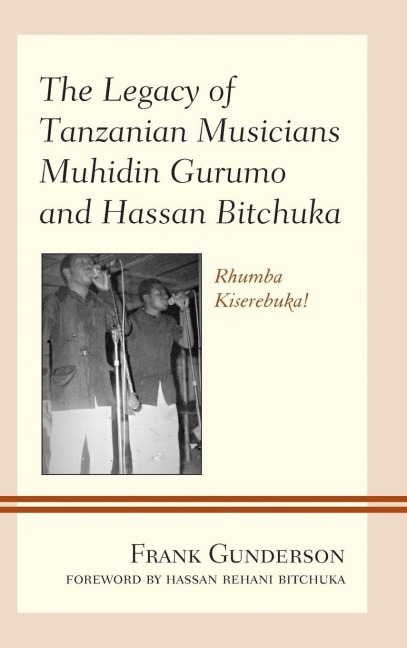 Legacy of Tanzanian Musicians Muhidin Gurumo and Hassan Bitchuka - Frank Gunderson