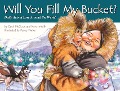 Will You Fill My Bucket?: Daily Acts of Love Around the World - Carol Mccloud, Karen Wells