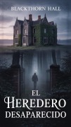 Cover-Bild zum Titel 'El heredero desaparecido' von 'Lila Flynn'