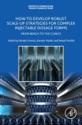 Cover-Bild zum Titel 'How to Develop Robust Scale-Up Strategies for Complex Injectable Dosage Forms' von ''