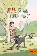 Cover-Bild zum Titel 'Hilfe, ich will keinen Hund!' von 'Klaus Kordon'
