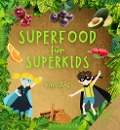 Cover-Bild zum Titel 'Superfood für Superkids' von 'Anna Shivers'