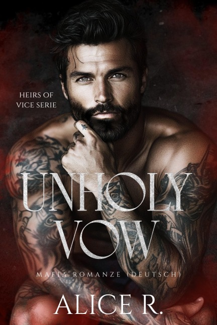 Unholy Vow: Mafia Romanze (Deutsch) - Alice R. Deutsch
