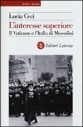 Cover-Bild zum Titel 'L' interesse superiore. Il Vaticano e l'Italia di Mussolini' von 'Lucia Ceci'