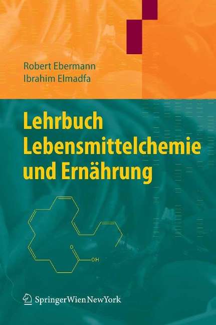 Lehrbuch Lebensmittelchemie und Ernährung - Robert Ebermann, Ibrahim Elmadfa