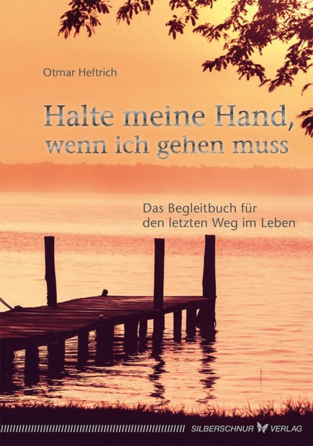Halte meine Hand, wenn ich gehen muss - Otmar Heftrich