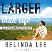 Cover-Bild zum Titel 'Larger than Life: Celebrating the Human Spirit' von 'Belinda Lee'