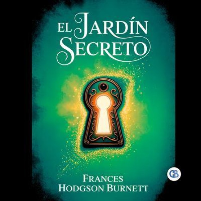 El Jardín Secreto - Frances Hodgson Burnett