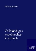 Cover-Bild zum Titel 'Vollständiges israelitisches Kochbuch' von 'Marie Kauders'