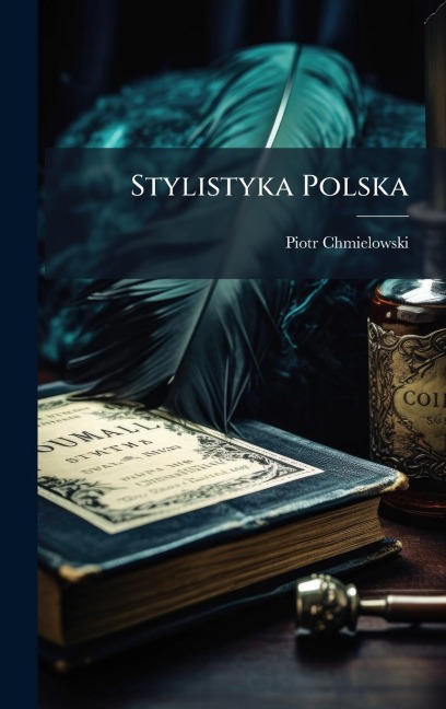 Stylistyka Polska - Piotr Chmielowski