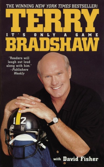 It's Only a Game - Terry Bradshaw
