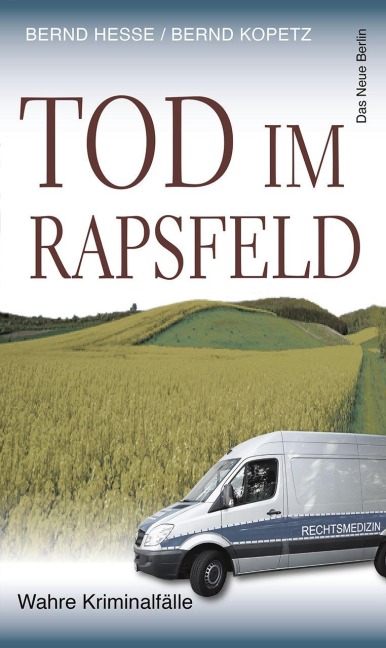 Tod im Rapsfeld - Bernd Hesse, Bernd Kopetz