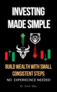 Cover-Bild zum Titel 'Investing Made Simple: Build Wealth With Small Consistent Steps' von 'Amanda Stokes'