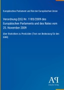 Cover-Bild zum Titel 'Verordnung (EG) Nr. 1185/2009 des Europäischen Parlaments und des Rates vom 25. November 2009' von 'Europäisches Parlament und Rat der Europäischen Union'