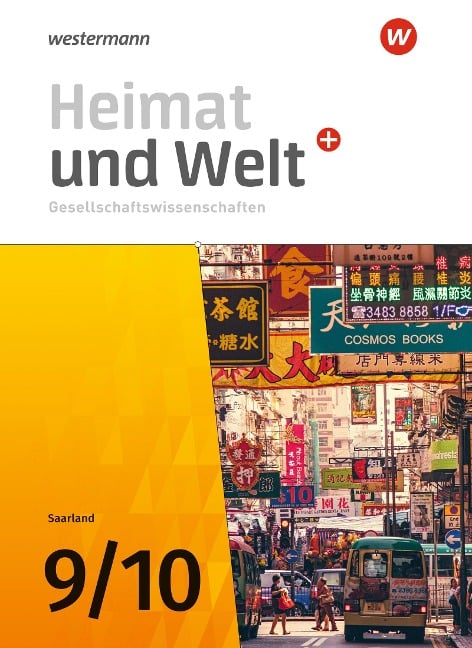 Heimat und Welt Gesellschaftswissenschaften 9 / 10. Schulbuch. Für das Saarland - Ruwen Bubel, Michael Ernst, Almut Wilhelm, Magnus Mauer-Chowanietz, Thomas Krämer