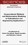 Computational Methods and Mathematical Modeling in Cyberphysics and Engineering Applications 1 - 
