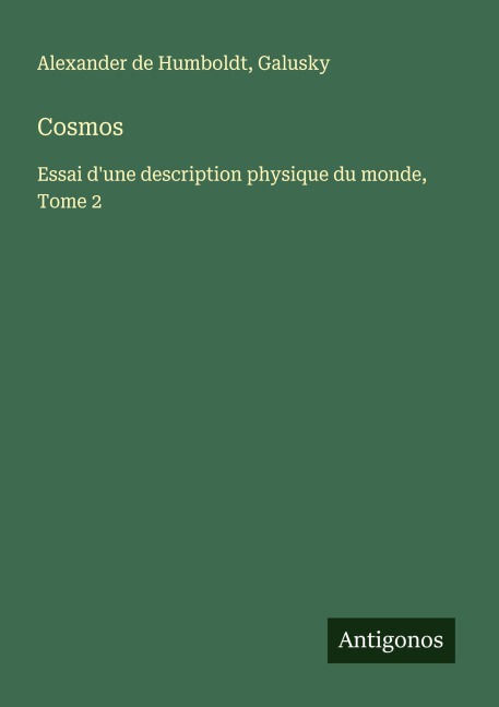 Cosmos - Alexander De Humboldt, Galusky