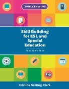 Cover-Bild zum Titel 'Skill Building for ESL and Special Education' von 'Kristine Setting Clark'